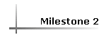 Milestone 2